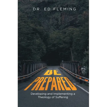 Be Prepared: Developing and Implementing a Theology of Suffering
