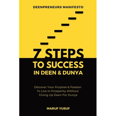 7 Steps To Success In Deen & Dunya for Muslim Entrepreneurs & Professionals