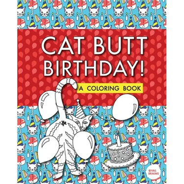 Cat Butt Birthday: A Coloring Book
