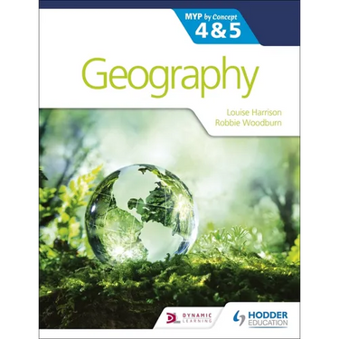Geography for the IB MYP 4&5: By Concept: Hodder Education Group