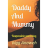 Daddy And Mummy: Responsible parenting