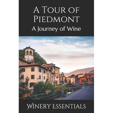 A Tour of Piedmont: A Journey of Wine