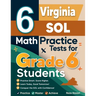 6 Virginia SOL Math Practice Tests for Grade 6 Students: A Complete Guide to Building Math Mastery and Excelling on the Virginia SOL Test