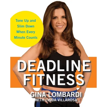 Deadline Fitness: Tone Up and Slim Down When Every Minute Counts