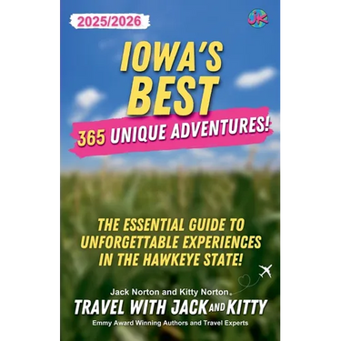 Iowa's Best: 365 Unique Adventures - 2025-2026 Edition: The Essential Guide to Unforgettable Experiences in the Hawkeye State