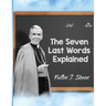 The Seven Last Words Explained