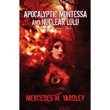 Apocalyptic Montessa and Nuclear Lulu: A Tale of Atomic Love