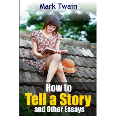 How to Tell a Story and Other Essays