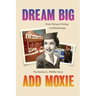 Dream Big, Add Moxie: The Darlene L. Pfeiffer Story