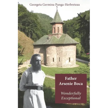 Father Arsenie Boca, wonderfully exceptional