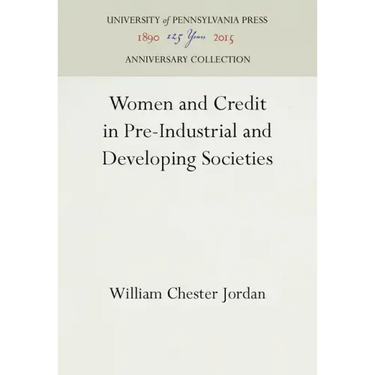 Women and Credit in Pre-Industrial and Developing Societies