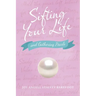 Sifting Your Life: And Gathering Pearls