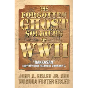 The Forgotten Ghost Soldiers of WWII: Rakkasan 187th Infantry Regiment Company C.
