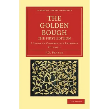 The Golden Bough: A Study in Comparative Religion