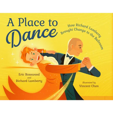 A Place to Dance: How Richard Lamberty Brought Change to the Ballroom