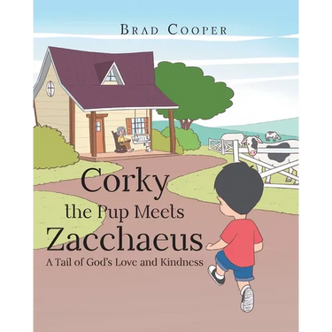 Corky the Pup Meets Zacchaeus: A Tail of God's Love and Kindness