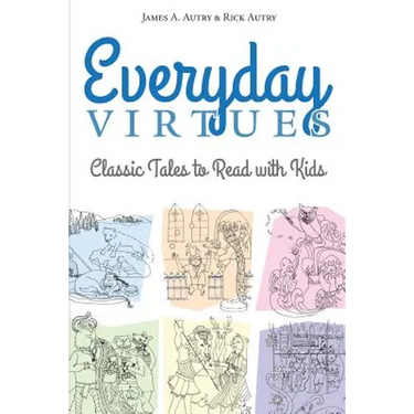 Everyday Virtues: Classic Tales to Read with Kids
