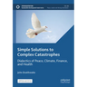 Simple Solutions to Complex Catastrophes: Dialectics of Peace, Climate, Finance, and Health