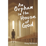 An Orphan In The House of God