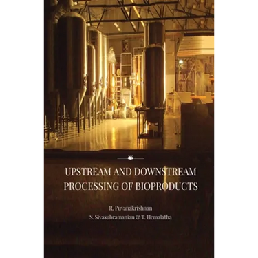 Upstream and Downstream Processing of Bioproducts