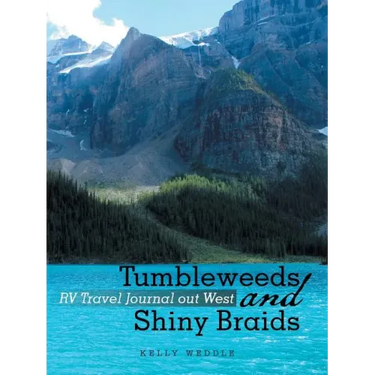 Tumbleweeds and Shiny Braids: RV Travel Journal out West