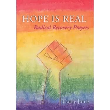 Hope Is Real: Radical Recovery Prayers