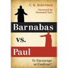 Barnabas vs. Paul: To Encourage or Confront?