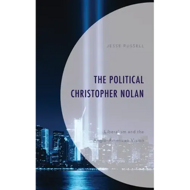 The Political Christopher Nolan: Liberalism and the Anglo-American Vision