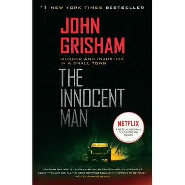 The Innocent Man: Murder and Injustice in a Small Town