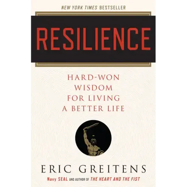 Resilience: Hard-Won Wisdom for Living a Better Life