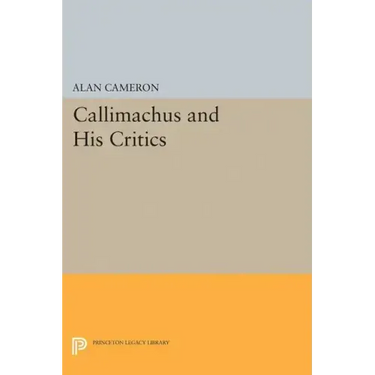 Callimachus and His Critics