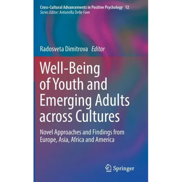 Well-Being of Youth and Emerging Adults Across Cultures: Novel Approaches and Findings from Europe, Asia, Africa and America