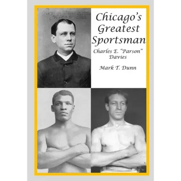 Chicago's Greatest Sportsman - Charles E. "Parson" Davies