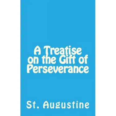 A Treatise on the Gift of Perseverance