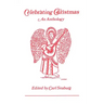 Celebrating Christmas: An Anthology