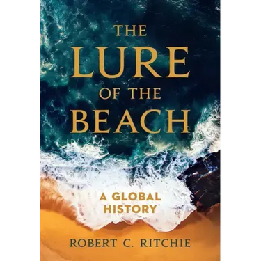 The Lure of the Beach: A Global History