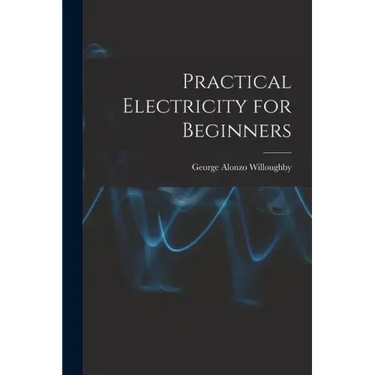 Practical Electricity for Beginners