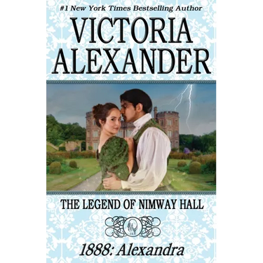 The Legend of Nimway Hall: 1888 - Alexandra
