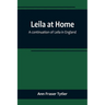 Leila at Home; a continuation of Leila in England