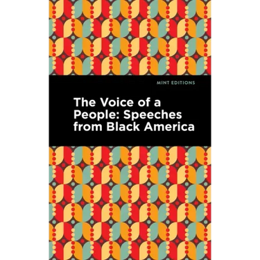The Voice of a People: Speeches from Black America
