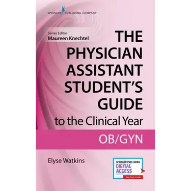 The Physician Assistant Student's Guide to the Clinical Year: Ob-GYN: With Free Online Access!