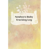 Newborn Baby Schedule: Tracking sheets for eating, napping and diaper changes with emergency contacts and health record
