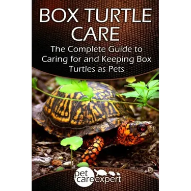 Box Turtle Care: The Complete Guide to Caring for and Keeping Box Turtles as Pets