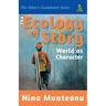 The Ecology of Story: World as Character