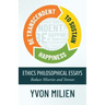 Be Transcendent to Sustain Happiness: Ethics Philosophical Essays Reduce Miseries and Stresses