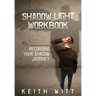 Shadow Light Workbook: Recording Your Shadow Journey