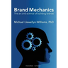 Brand Mechanics: The Art and Science of Building Brands