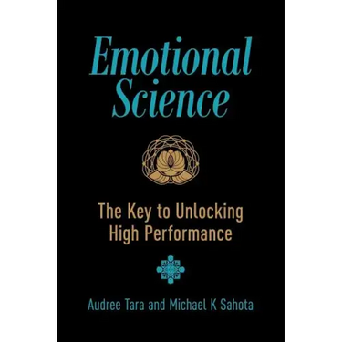 Emotional Science: The Key to Unlocking High Performance