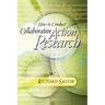 How to Conduct Collaborative Action Research