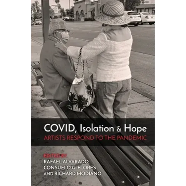 COVID, Isolation & Hope: Artists Respond to the Pandemic